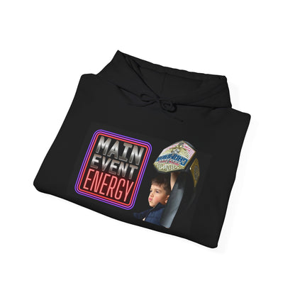 Main Event Energy - Hooded Sweatshirt