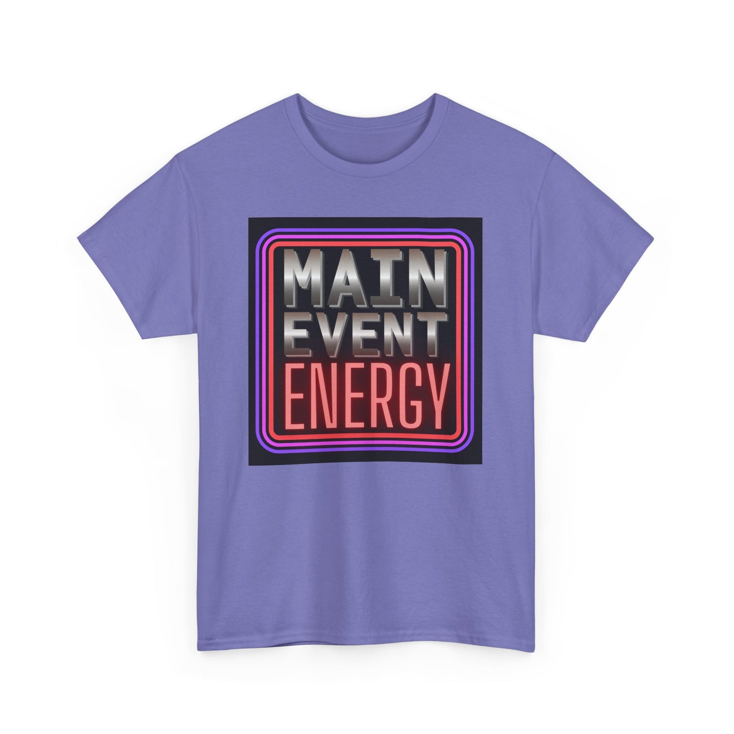 Main Event Energy - Heavy Cotton Tee