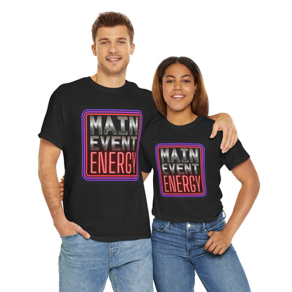 Main Event Energy - Heavy Cotton Tee