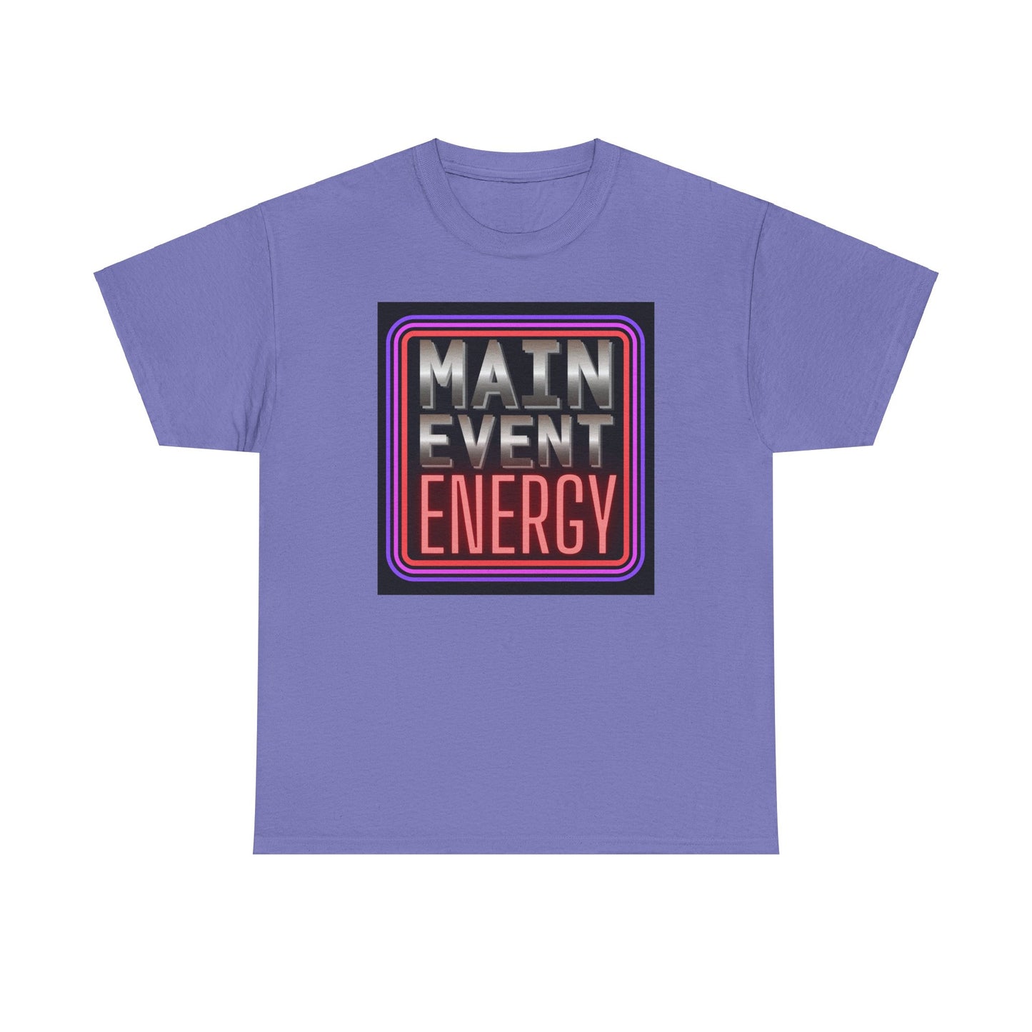 Main Event Energy - Heavy Cotton Tee