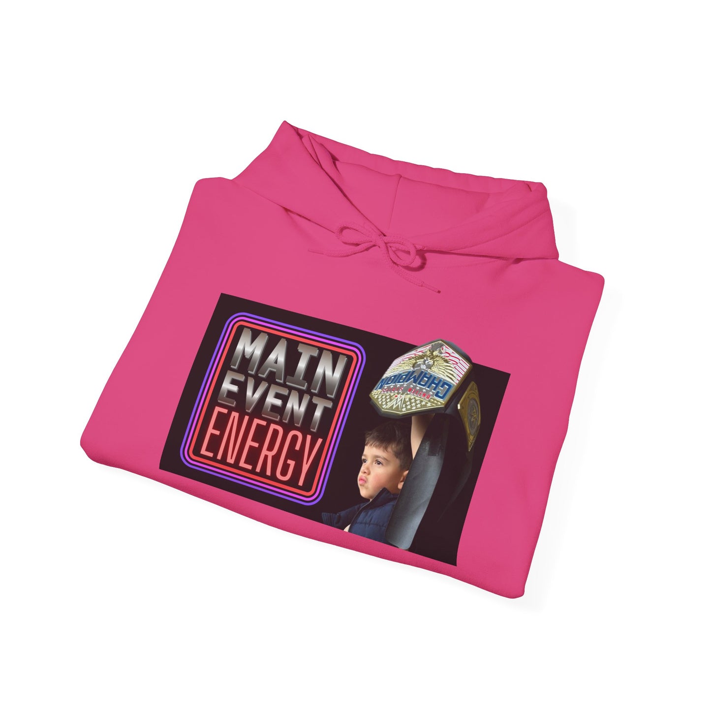 Main Event Energy - Hooded Sweatshirt