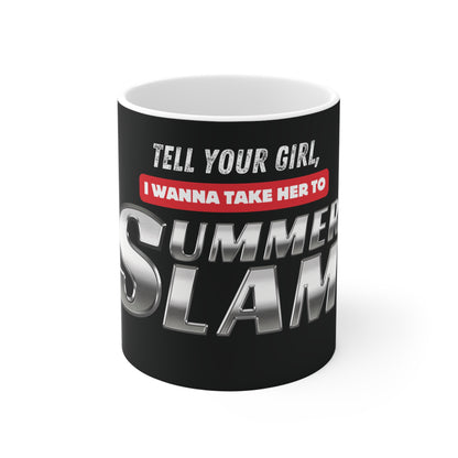 Tell Your Girl - 11 Oz Mug